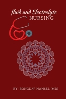 Fluid and Electrolyte Nursing: A Guide to Fluid and Electrolytes in Nursing Made incredibly easy with Symptoms, Signs and Causes of Electrolytes Imba B085KHLLBF Book Cover