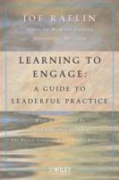 Learning to Engage: A Guide to Leaderful Practice 0470126493 Book Cover