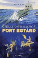 Opération Jurassic à Fort Boyard 2700256476 Book Cover