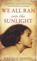 We All Ran Into the Sunlight 1907595090 Book Cover