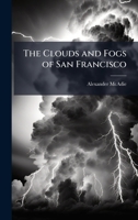 The Clouds and Fogs of San Francisco 102395205X Book Cover