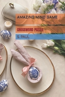 AMAZING MIND GAME: CROSSWORD PUZZLE B0C1J3B4QD Book Cover