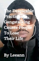 The Despicable Practice of Gangstalking Causes People To Lose Their Life B0DT7JPXPZ Book Cover