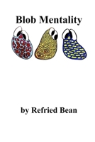 Blob Mentality B097BQZY92 Book Cover