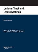 Uniform Trust and Estate Statutes: 2018-2019 Edition (Selected Statutes) 1640209239 Book Cover
