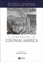 A Companion to Colonial America (Blackwell Companions to American History) 140514985X Book Cover