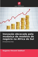 Inovação obcecada pela mudança de modelos de negócio na África do Sul (Portuguese Edition) 6208940753 Book Cover