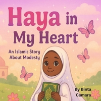 Haya in My Heart: An Islamic Story About Modesty B0FNMJVMBD Book Cover