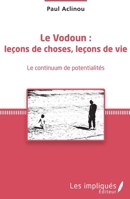 Le Vodoun : leçons de choses, leçon de vie: Le continuum de potentialités (French Edition) 2343089302 Book Cover