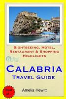 Calabria Travel Guide: Attractions, Eating, Drinking, Shopping & Places to Stay 1502952440 Book Cover