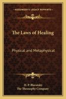 The Laws of Healing: Physical and Metaphysical 1419173049 Book Cover
