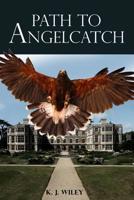 Path to Angelcatch 1499165242 Book Cover