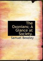 The Oxonians: A Glance at Society 0469682272 Book Cover