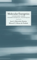 Molecular Energetics: Condensed-Phase Thermochemical Techniques 0387982078 Book Cover