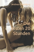 J. - Die ersten 20 Stunden 1479284521 Book Cover