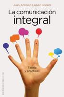 La Comunicacion Integral: Teoria y Practicas 8415968027 Book Cover