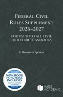 Federal Civil Rules Supplement, 2026-2027, For Use with All Civil Procedure Casebooks (Selected Statutes) B0GJTGFCZR Book Cover