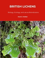 British Lichens: Biology, Ecology, and use as Bioindicators 1326780190 Book Cover
