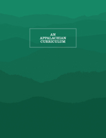An Appalachian Curriculum: 1998 1469642425 Book Cover