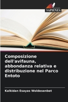 Composizione dell'avifauna, abbondanza relativa e distribuzione nel Parco Entoto (Italian Edition) 6208706270 Book Cover