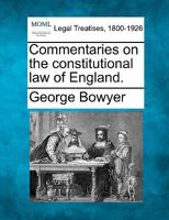 Commentaries on the constitutional law of England 1240152647 Book Cover