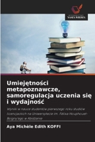 Umiejętności metapoznawcze, samoregulacja uczenia się i wydajnośc 620343325X Book Cover