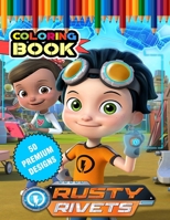 Rusty Rivets Coloring Book: Great Coloring Book For Kids and Adults - Rusty Rivets Coloring Book With High Quality Images For All Ages B08CWCG3M9 Book Cover