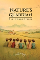 NATURE’S GUARDIAN: Old Woods’ Spirit B0FQ4H48C3 Book Cover