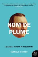 Nom de Plume: A (Secret) History of Pseudonyms 0061735264 Book Cover