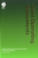 Joint Operating Agreements: Mitigating Operational and Contractual Risks in Exclusive Operations 1909416134 Book Cover