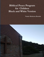 Biblical Peace Program: Black and White Version 1300571993 Book Cover