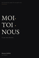 MOI · TOI · NOUS: Ce que nous devenons (French Edition) B0H1T4GK73 Book Cover