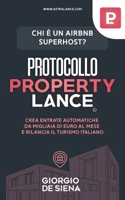 Protocollo Property Lance: Il percorso che ti trasforma nel pi� abile gestore di case esperto nella gestione di case tramite l' affitto a breve termine null Book Cover