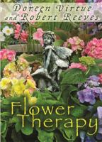 Flower Therapy: Welcome the Angels of Nature into Your Life 1401939686 Book Cover