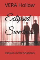 Eclipsed Sweetness: Passion in the Shadows B0FJXWQ4L5 Book Cover
