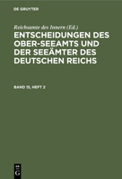 Entscheidungen des Ober-Seeamts und der See�mter des Deutschen Reichs 3112441699 Book Cover