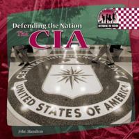 The CIA (Defending the Nation) 1596797568 Book Cover