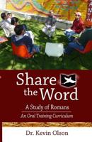 Share the Word: A Study of Romans: An Oral Training Curriculum 1940508045 Book Cover