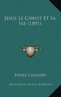 Jesus Le Christ Et Sa Vie (1891) 1167672895 Book Cover
