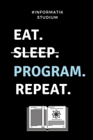 #INFORMATIK STUDIUM EAT. SLEEP. PROGRAM. REPEAT.: A5 Geschenkbuch PUNKTIERT für Informatik Studenten | Programmierer | Geschenkidee Abitur ... | Studium | Erstis (German Edition) 168752954X Book Cover