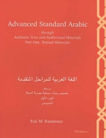 Advanced Standard Arabic through Authentic Texts and Audiovisual Materials: Part One, Textual Materials 0472082612 Book Cover