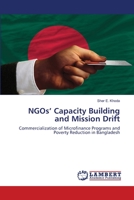 NGOs’ Capacity Building and Mission Drift: Commercialization of Microfinance Programs and Poverty Reduction in Bangladesh 620320112X Book Cover