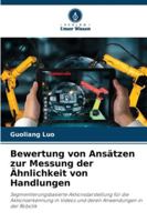 Bewertung von Ansätzen zur Messung der Ähnlichkeit von Handlungen 620934786X Book Cover