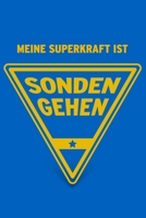 Meine Superkraft ist Sondengehen: Buch als Geschenk für Sondengeher, Schatz- und Goldsucher, Geschenkidee zum Sondeln (Notizbuch) 1651920109 Book Cover