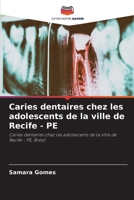 Caries dentaires chez les adolescents de la ville de Recife - PE (French Edition) 6208163900 Book Cover