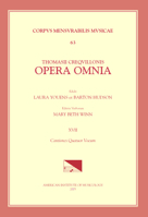 CMM 63 Thomas Crecquillon (Ca. 1510 Ca. 1557), Opera Omnia, Edited by Barton Hudson, Mary Tiffany Ferer, Laura Youens. Vol. XVII Chansons a 4: Volume 1595513256 Book Cover