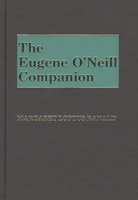 The Eugene O'Neill Companion: 0313225516 Book Cover