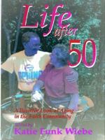 Life After 50: A Positive Look at Aging in the Faith Community 0786249749 Book Cover