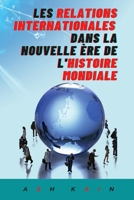 LES RELATIONS INTERNATIONALES DANS LA NOUVELLE ÈRE DE L'HISTOIRE MONDIALE null Book Cover