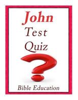 John Bible Quiz: Test Your Knowledge 1544996896 Book Cover